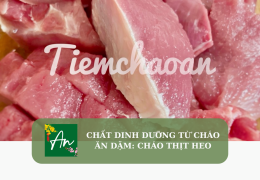 Chất dinh dưỡng từ cháo ăn dặm: Cháo thịt heo