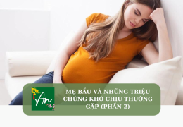 Mẹ bầu và những triệu chứng khó chịu thường gặp (Phần 2)