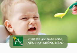 Cho bé ăn dặm sớm, nên hay không nên?