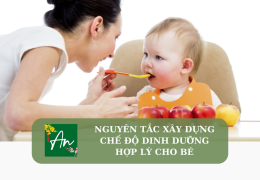 Nguyên tắc xây dựng chế độ dinh dưỡng hợp lý cho bé