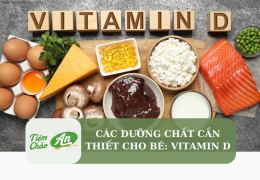 Các chất dinh dưỡng cần thiết cho bé: Vitamin D