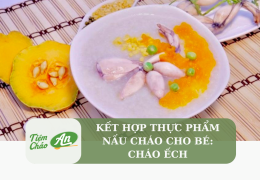 Kết hợp thực phẩm nấu cháo cho bé: Cháo ếch