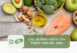 Các chất dinh dưỡng cần thiết cho bé: DHA