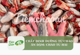 Chất dinh dưỡng từ cháo ăn dặm: Cháo tu hài