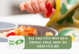 Vai trò của hoa quả trong thực đơn ăn dặm của bé