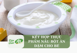 Kết hợp thực phẩm nấu bột ăn dặm cho bé